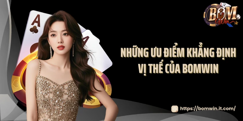 Những ưu điểm khẳng định vị thế của BOMWIN