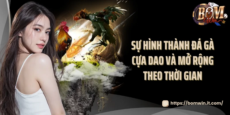 Sự hình thành đá gà cựa dao và mở rộng theo thời gian