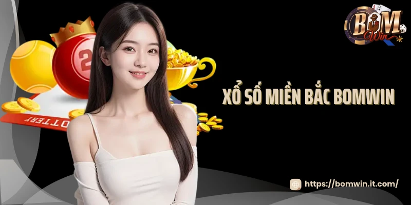 Soi Cầu Xổ Số Miền Bắc Bomwin Chiến Lược Đỉnh Cao Của Bạn